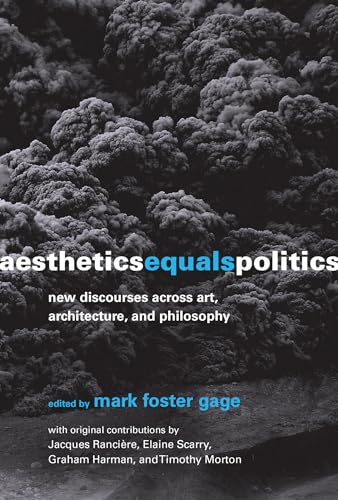 Aesthetics Equals Politics: New Discourses across Art, Architecture, and Philosophy
Aesthetics Equals Politics: New Discourses across Art, Architecture, and Philosophy