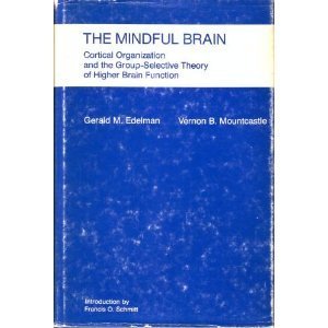 The Mindful Brain: Cortical Organization and the Group-Selective Theory of Higher Brain Function