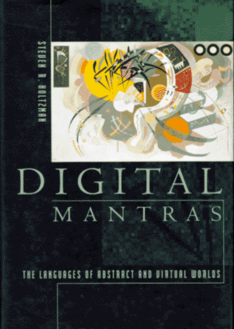 Digital Mantras: The Languages of Abstract and Virtual Worlds