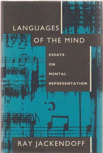 Languages of the Mind : Essays on Mental Representation.