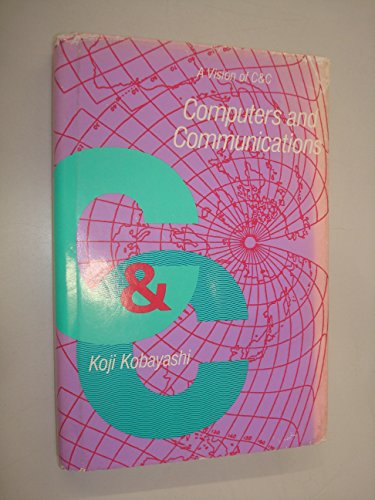 Computers and Communications: A Vision of C&C.