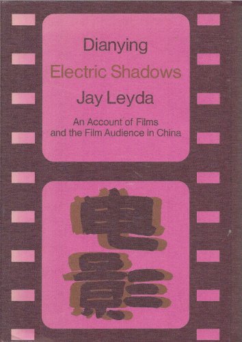 Dianying Electric Shadows: an Account of Films and the Film Audience in China