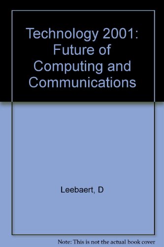 Technology 2001 : The Future of Computing and Communications