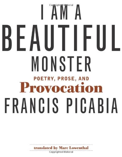 I Am a Beautiful Monster: Poetry, Prose, and Provocation (MIT Press)