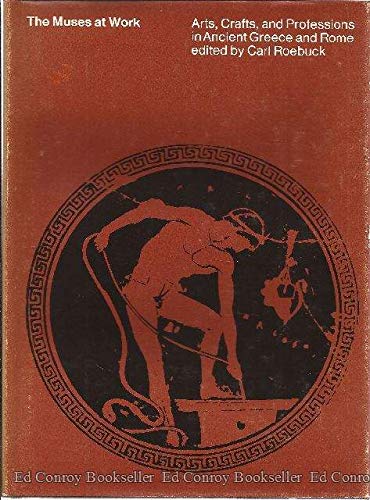 Muses at Work: Art, Crafts, and Professions in Ancient Greece and Rome
