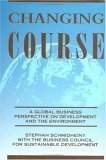 Changing Course: A Global Business Perspective on Development and the Environment