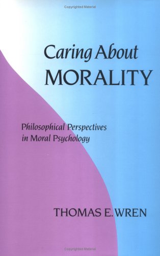 CARING ABOUT MORALITY : Philosophical Perspectives in Moral Psychology