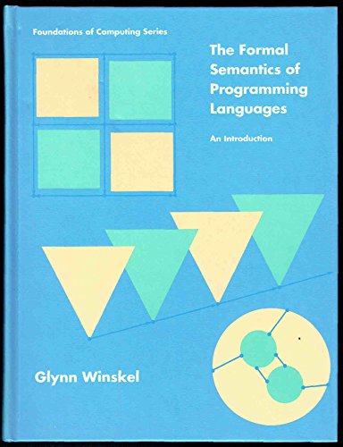 The Formal Semantics of Programming Languages : An Introduction