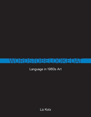 Words to Be Looked At: Language in 1960s Art (The MIT Press)