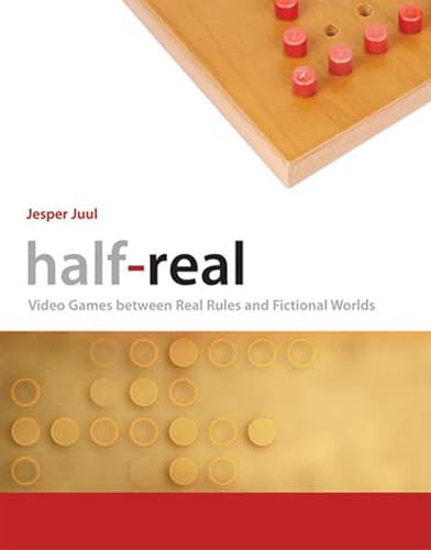 Half-Real: Video Games between Real Rules and Fictional Worlds (The MIT Press)