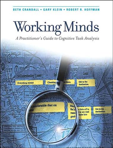 Working Minds: A Practitioner's Guide to Cognitive Task Analysis (A Bradford Book)
Working Minds: A Practitioner's Guide to Cognitive Task Analysis (A Bradford Book)