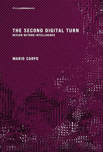 Second Digital Turn : Design Beyond Intelligence