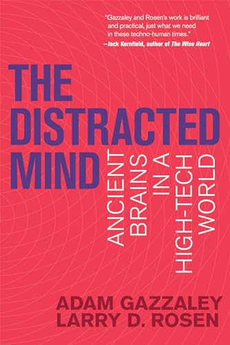 The Distracted Mind: Ancient Brains in a High-Tech World (The MIT Press)