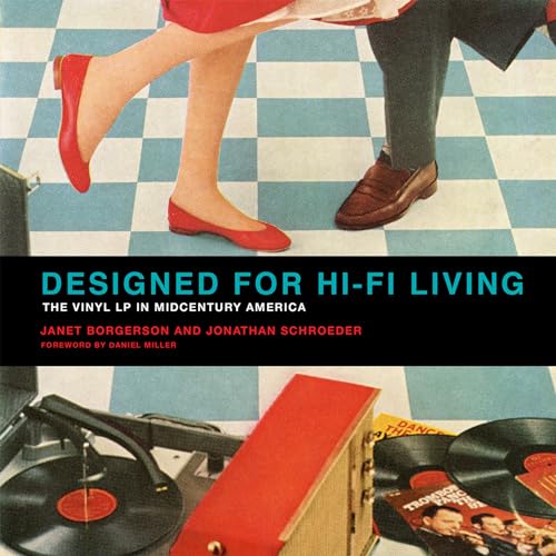 Designed for Hi-Fi Living : The Vinyl Lp in Midcentury America