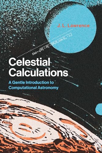 Celestial Calculations: A Gentle Introduction to Computational Astronomy (The MIT Press)
Celestial Calculations: A Gentle Introduction to Computational Astronomy (The MIT Press)