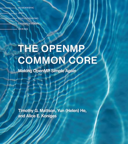The OpenMP Common Core: Making OpenMP Simple Again (Scientific and Engineering Computation)
The OpenMP Common Core: Making OpenMP Simple Again (Scientific and Engineering Computation)