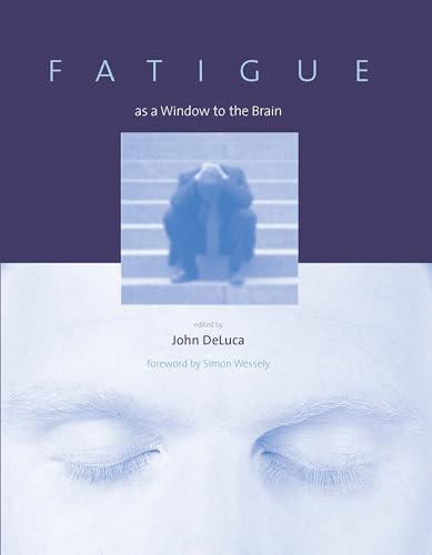 Fatigue as a Window to the Brain (Issues in Clinical and Cognitive Neuropsychology)