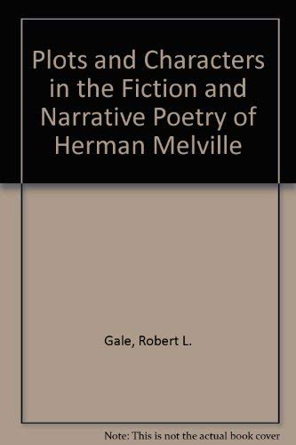 Plots and Characters in the Fiction and Narrative Poetry of Herman Melville (MIT 214 Literature)