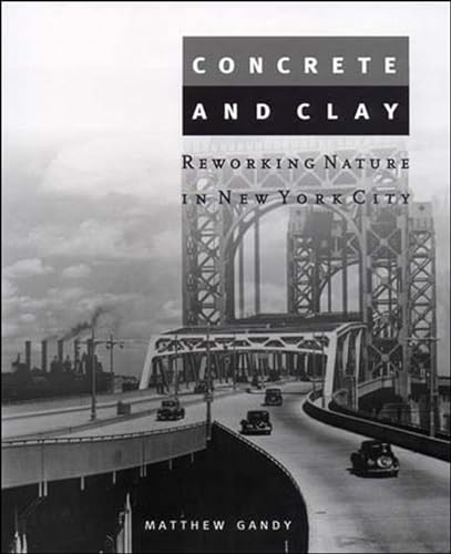 Concrete and Clay: Reworking Nature in New York City (Urban and Industrial Environments)
Concrete and Clay: Reworking Nature in New York City (Urban and Industrial Environments)