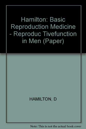 Basic Reproductive Medicine, Volume 2: Reproductive Function in Men