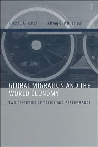 Global Migration and the World Economy: Two Centuries of Policy and Performance
Global Migration and the World Economy: Two Centuries of Policy and Performance