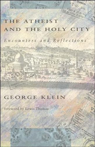 The Atheist and the Holy City Encounters and Reflections
