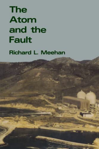 The Atom and the Fault : Experts, Earthquakes, and Nuclear Power