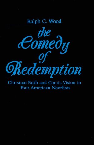The Comedy of Redemption : Christian Faith and Comic Vision in Four American Novelists
The Comedy of Redemption : Christian Faith and Comic Vision in Four American Novelists