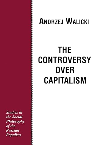 The Controversy over Capitalism: Studies in the Social Philosophy of the Russian Populists
The Controversy over Capitalism: Studies in the Social Philosophy of the Russian Populists