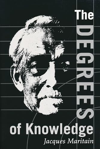 The Degrees of Knowledge (The Collected Works of Jacques Maritain, Vol. 7)