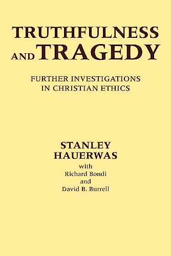 Truthfulness and Tragedy : Further Investigations in Christian Ethics