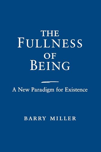Fullness of Being, The: A New Paradigm for Existence