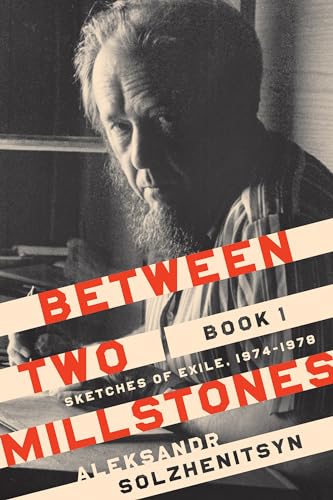 Between Two Millstones, Book 1: Sketches of Exile, 1974-1978 (The Center for Ethics and Culture Solzhenitsyn Series)
Between Two Millstones, Book 1: Sketches of Exile, 1974-1978 (The Center for Ethics and Culture Solzhenitsyn Series)