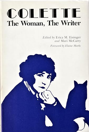 Colette: The Woman, The Writer