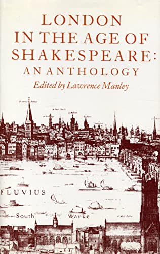 London in the Age of Shakespeare: An Anthology