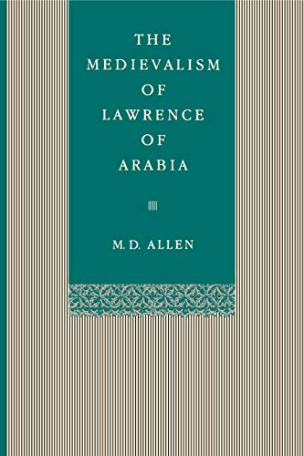 The Medievalism of Lawrence of Arabia