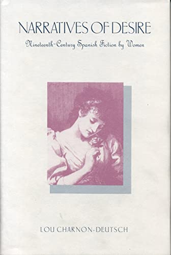Narratives of Desire: Nineteenth-Century Spanish Fiction by Women (Studies in Romance Literatures)
Narratives of Desire: Nineteenth-Century Spanish Fiction by Women (Studies in Romance Literatures)