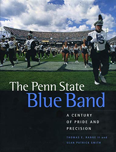 Penn State Blue Band, The: A Century of Pride and Precision