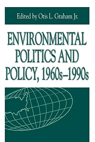 Environmental Politics and Policy, 1960s1990s (Issues in Policy History)