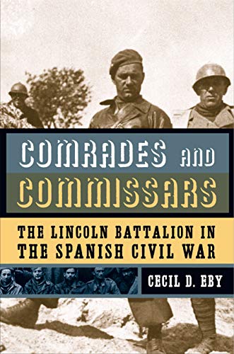 Comrades and Commissars: the Lincoln Battalion in The Spanish Civil Wr