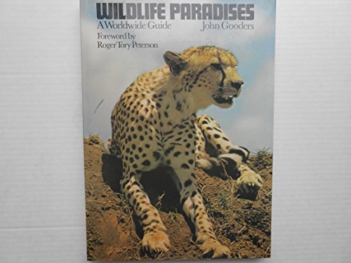Wildlife Paradises: A Worldwide Guide.