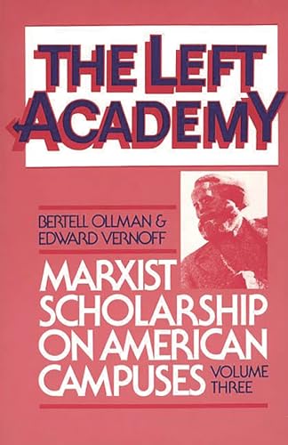 The Left Academy: Marxist Scholarship on American Campuses (Volume Three)