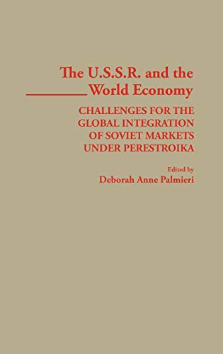 The USSR and the World Economy: Challenges for the Global Integration of Soviet Markets under Perestroika
The USSR and the World Economy: Challenges for the Global Integration of Soviet Markets under Perestroika