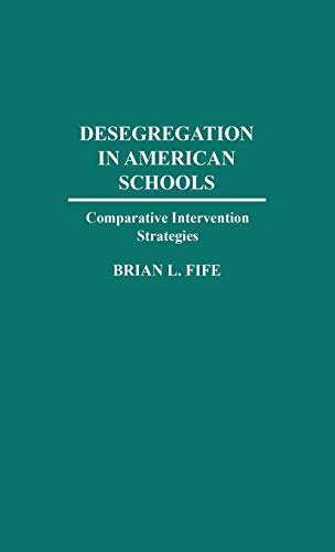 Desegregation in American Schools: Comparative Intervention Strategies