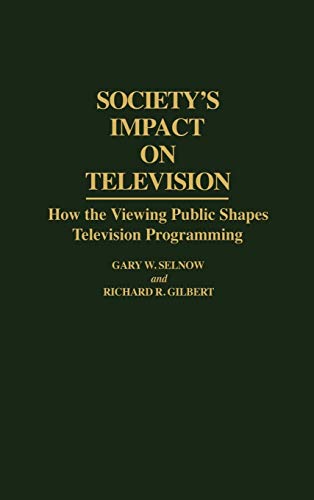 Society's Impact on Television: How the Viewing Public Shapes Television Programming
Society's Impact on Television: How the Viewing Public Shapes Television Programming