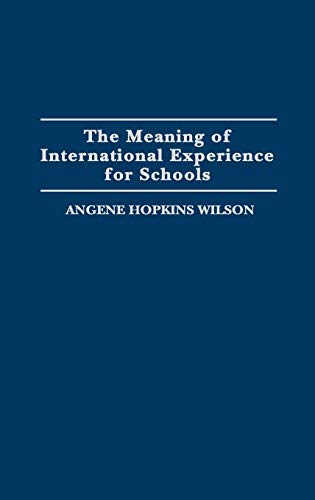 The Meaning of International Experience for Schools (Immunology; 28)