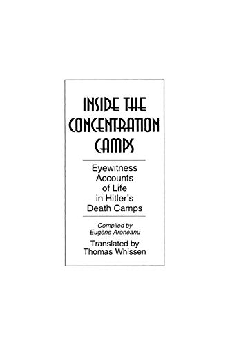 Inside the Concentration Camps: Eyewitness Accounts of Life in Hitler's Death Camps
Inside the Concentration Camps: Eyewitness Accounts of Life in Hitler's Death Camps