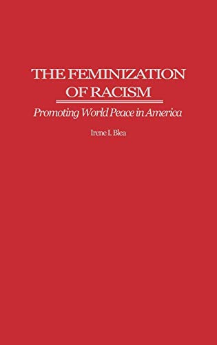 The Feminization of Racism: Promoting World Peace in America