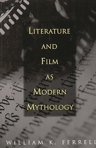 Literature and Film as Modern Mythology: