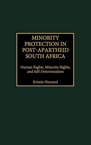 Minority Protection in Post-Apartheid South Africa: Human Rights, Minority Rights, and Self-Determination (Perspectives on the Twentieth Century)
Minority Protection in Post-Apartheid South Africa: Human Rights, Minority Rights, and Self-Determination (Perspectives on the Twentieth Century)